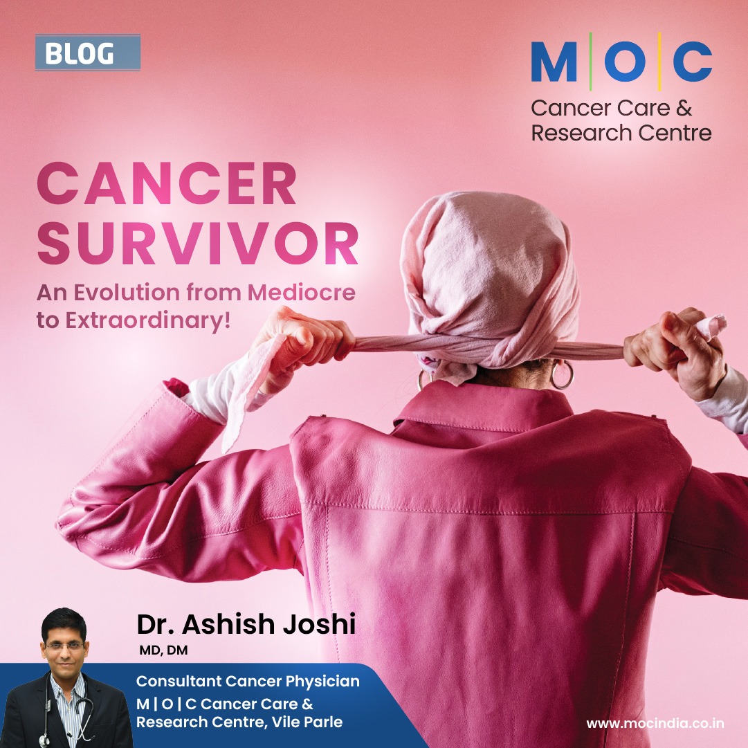 Cancer Survivor- An Evolution from Mediocre to Extraordinary!